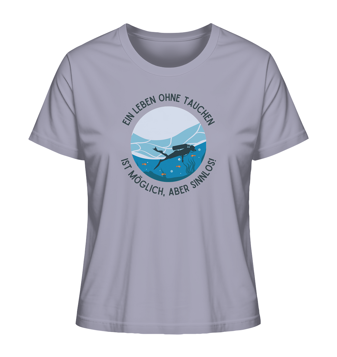 Ein Leben ohne Tauchen ist möglich, aber sinnlos! - Ladies Organic Shirt