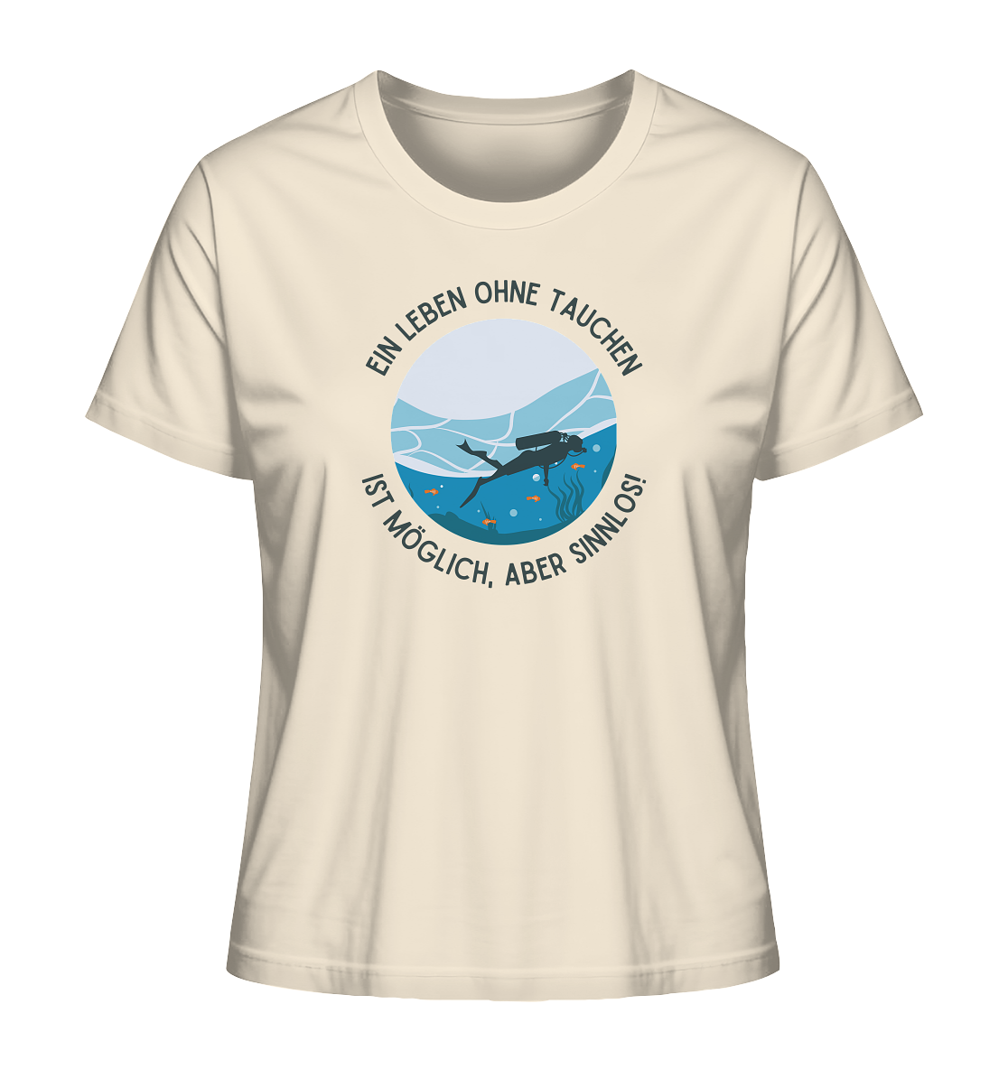 Ein Leben ohne Tauchen ist möglich, aber sinnlos! - Ladies Organic Shirt