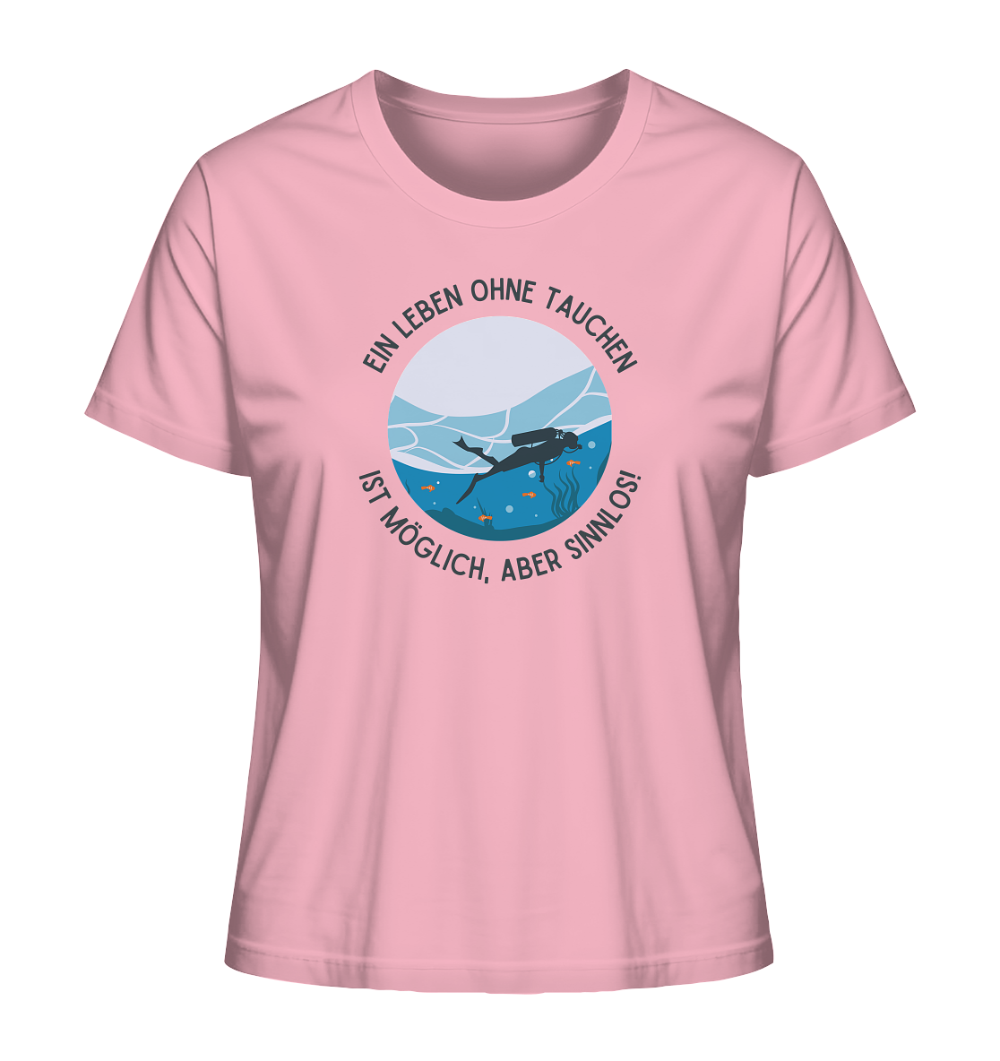 Ein Leben ohne Tauchen ist möglich, aber sinnlos! - Ladies Organic Shirt