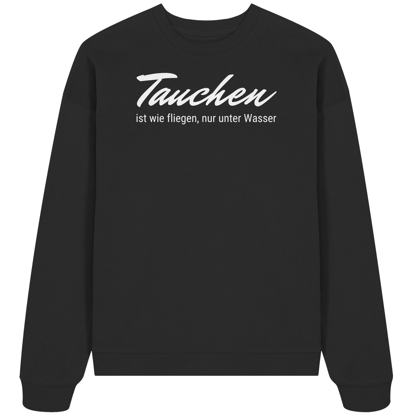 Tauchen ist wie fliegen, nur unter Wasser - Organic Oversize Sweatshirt