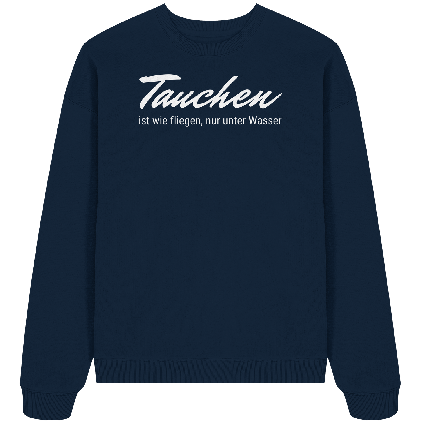 Tauchen ist wie fliegen, nur unter Wasser - Organic Oversize Sweatshirt