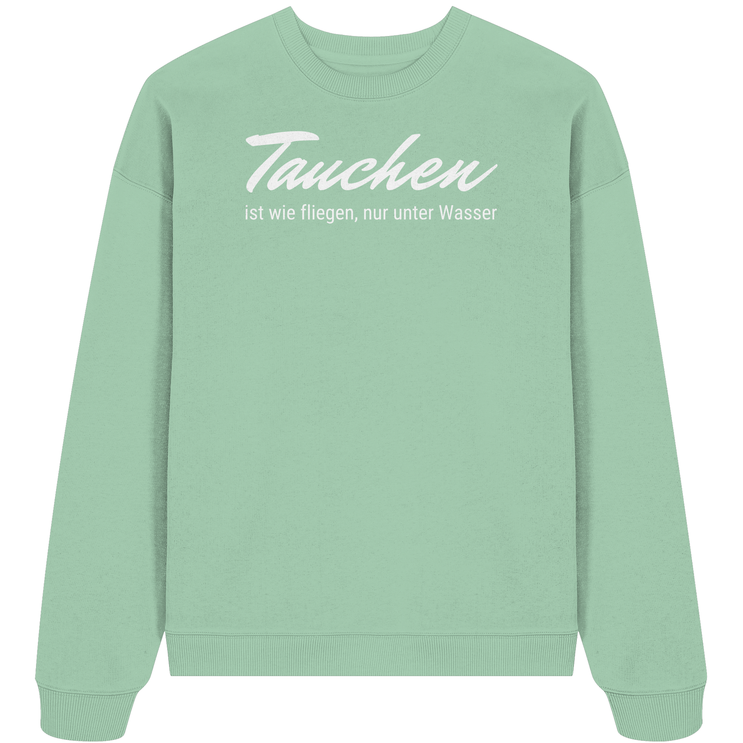 Tauchen ist wie fliegen, nur unter Wasser - Organic Oversize Sweatshirt