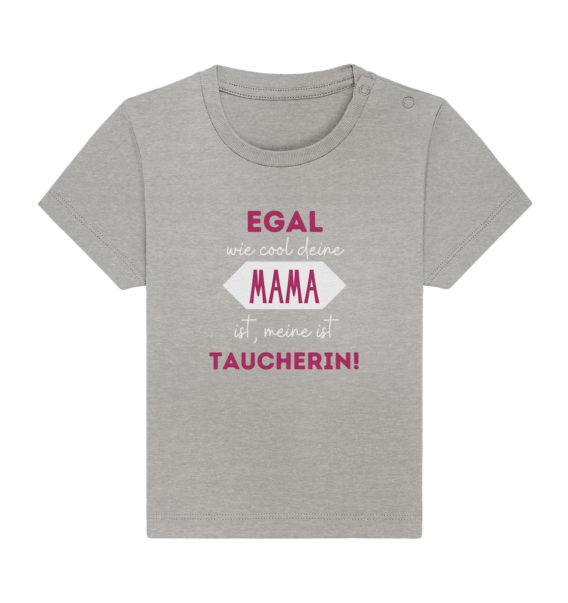 Egal wie cool deine Mama ist, meine ist Taucherin! - Baby Organic Shirt