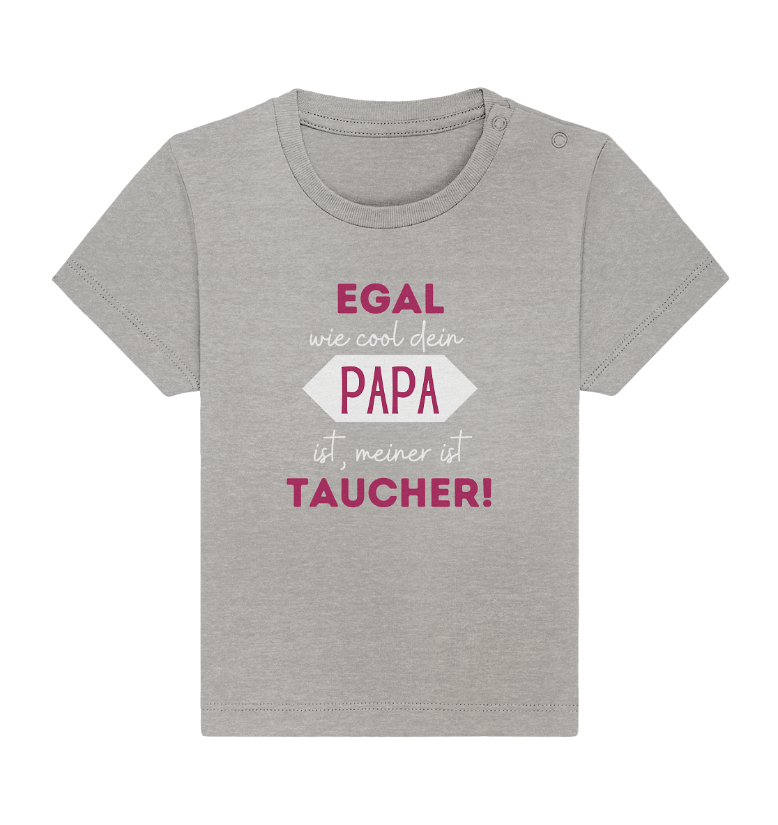 Egal wie cool dein Papa ist, meiner ist Taucher! - Baby Organic Shirt