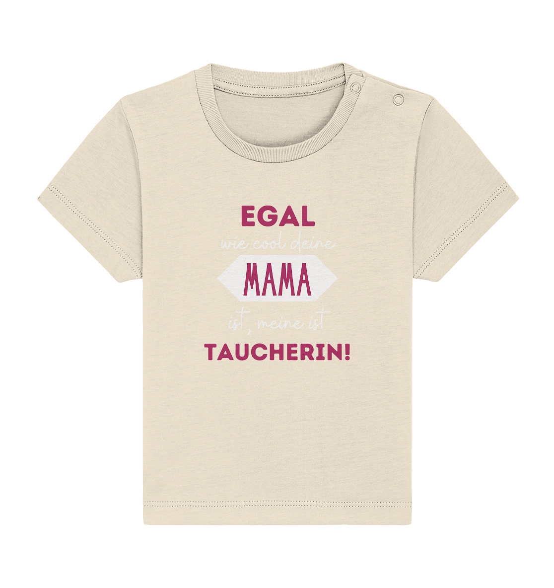 Egal wie cool deine Mama ist, meine ist Taucherin! - Baby Organic Shirt