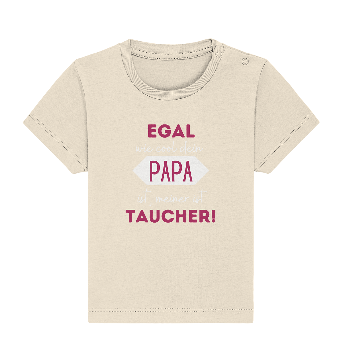 Egal wie cool dein Papa ist, meiner ist Taucher! - Baby Organic Shirt