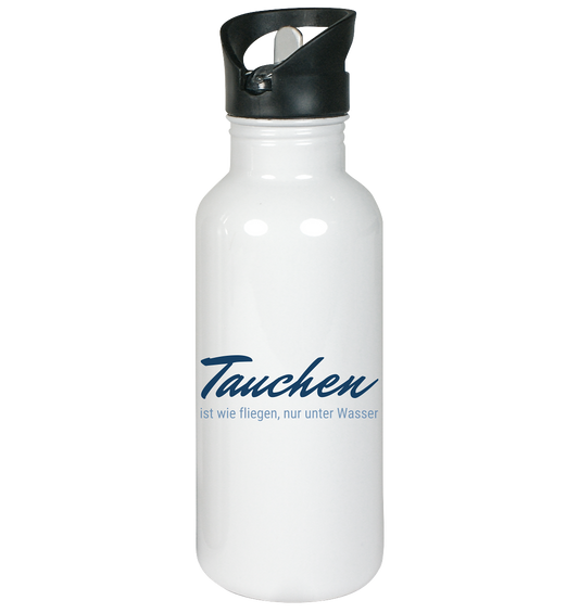 Tauchen ist wie fliegen, nur unter Wasser - Edelstahl-Trinkflasche
