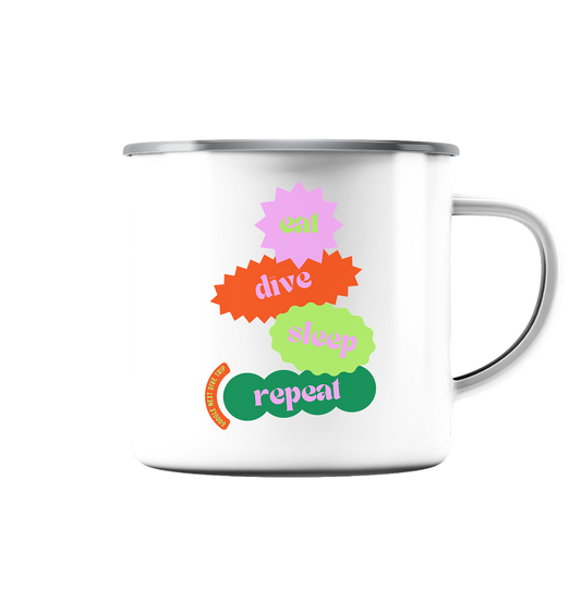 eat - dive - sleep - repeat - Emaille Tasse