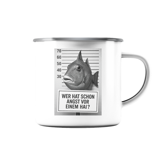 Wer hat schon Angst vor einem Hai? - Emaille Tasse (Silber)