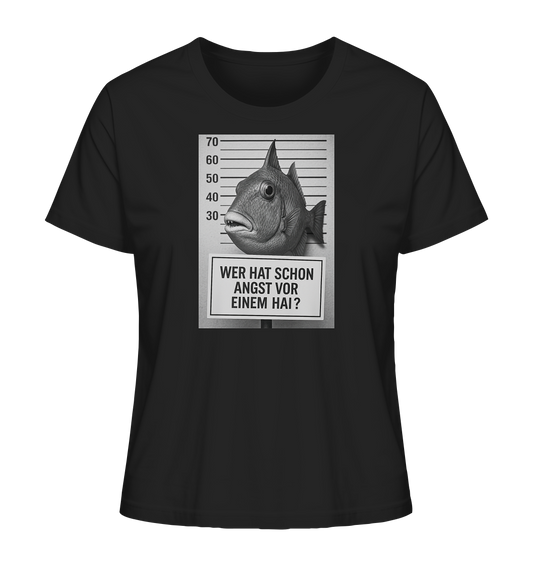Wer hat schon Angst vor einem Hai? - Ladies Organic Shirt