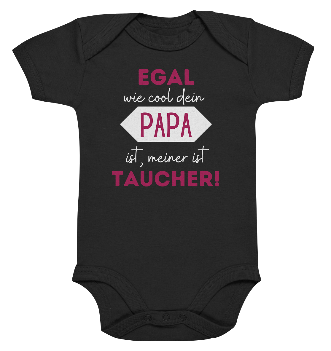 Egal wie cool dein Papa ist, meiner ist Taucher! - Organic Baby Bodysuit