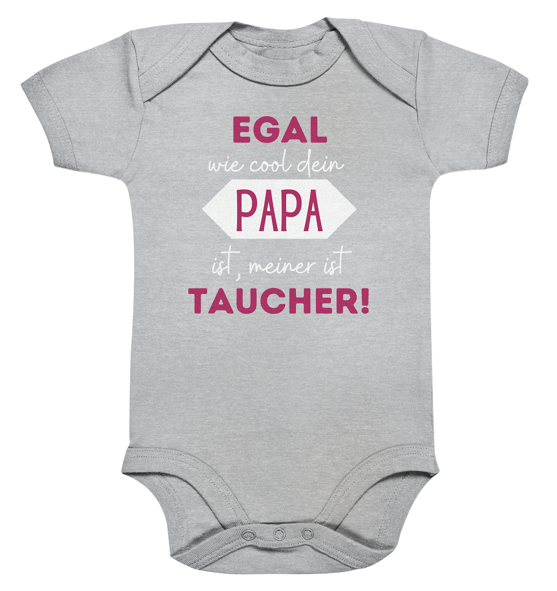 Egal wie cool dein Papa ist, meiner ist Taucher! - Organic Baby Bodysuit