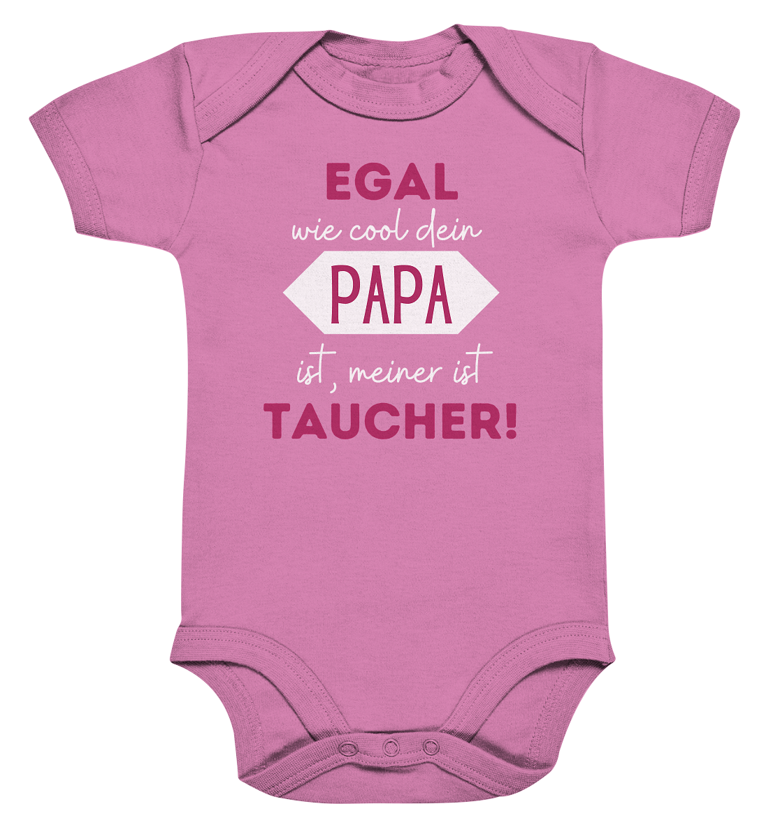 Egal wie cool dein Papa ist, meiner ist Taucher! - Organic Baby Bodysuit