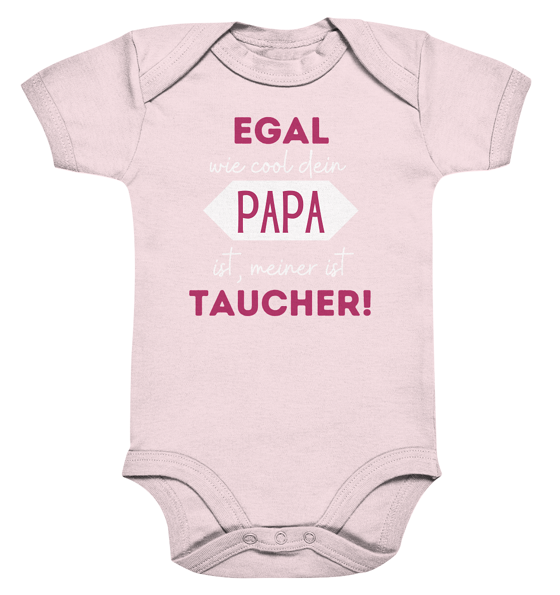 Egal wie cool dein Papa ist, meiner ist Taucher! - Organic Baby Bodysuit