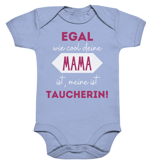 Egal wie cool deine Mama ist, meine ist Taucherin! - Organic Baby Bodysuite