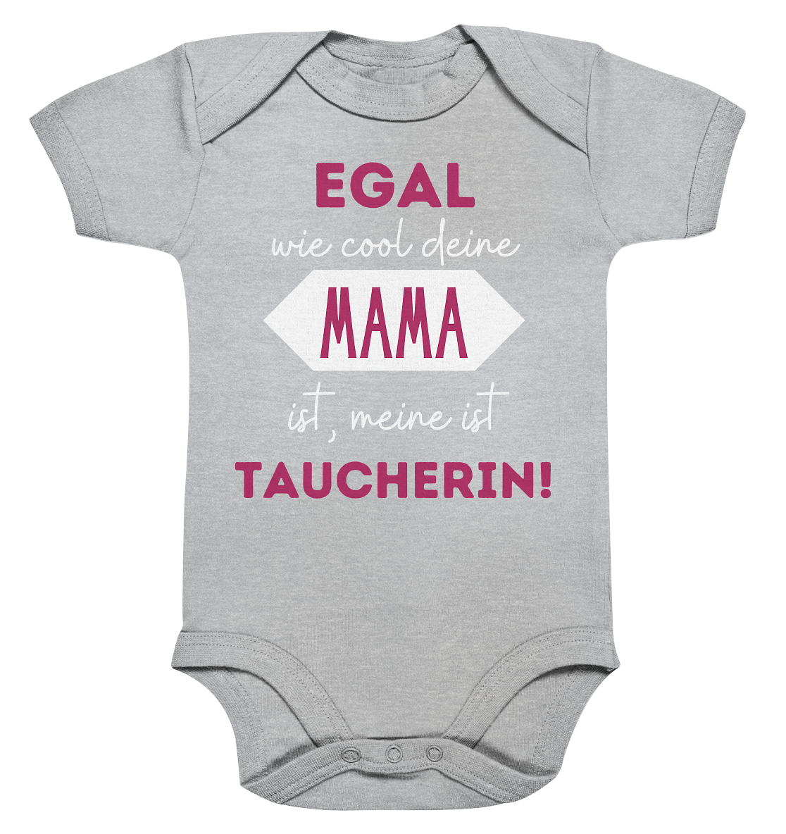 Egal wie cool deine Mama ist, meine ist Taucherin! - Organic Baby Bodysuite