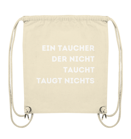 Ein Taucher der nicht taucht taugt nichts - Organic Gym-Bag