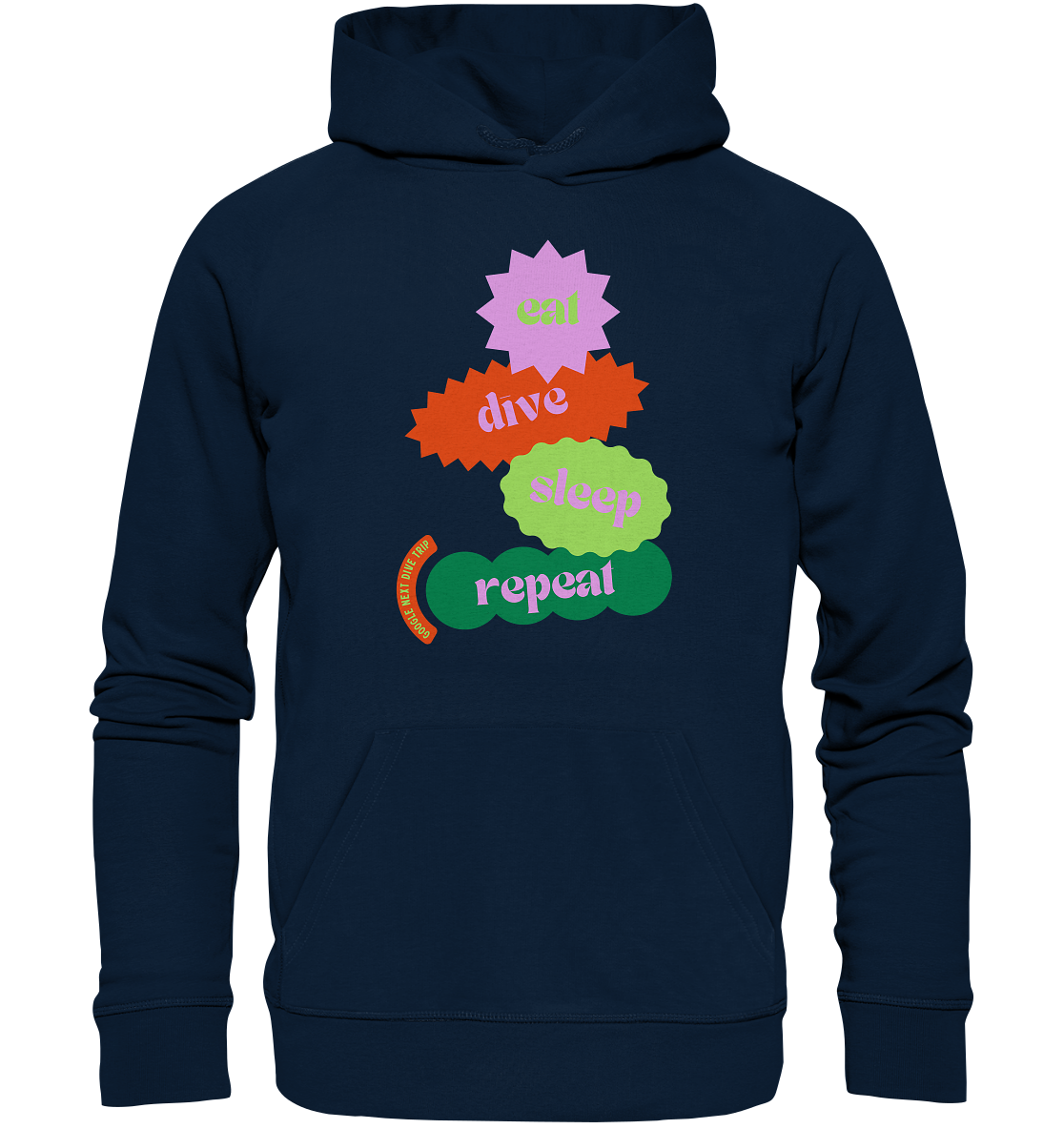 eat - dive - sleep - repeat - Organic Hoodie