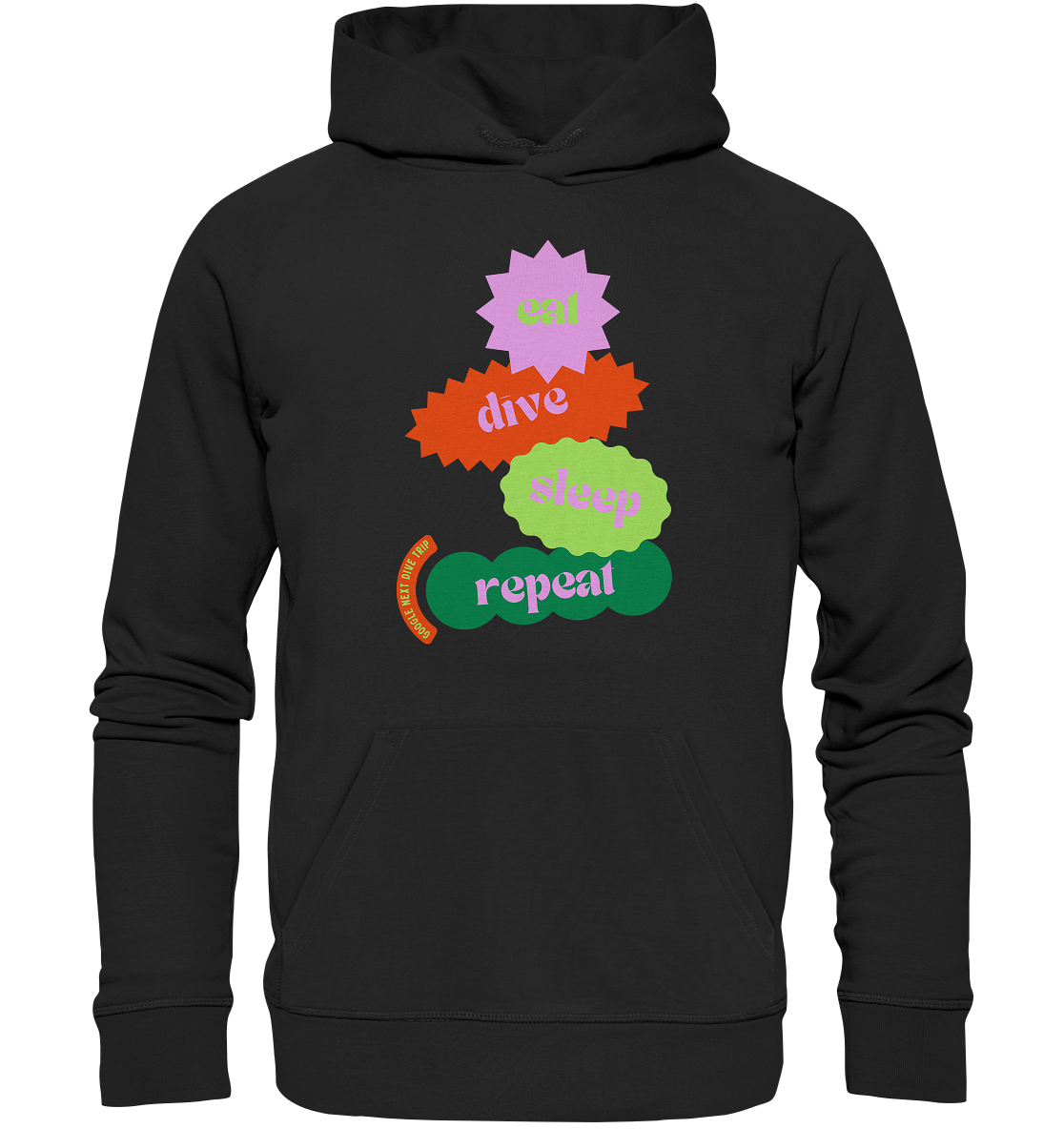 eat - dive - sleep - repeat - Organic Hoodie