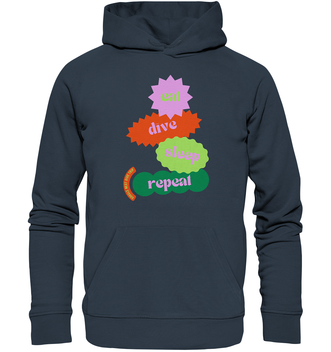 eat - dive - sleep - repeat - Organic Hoodie