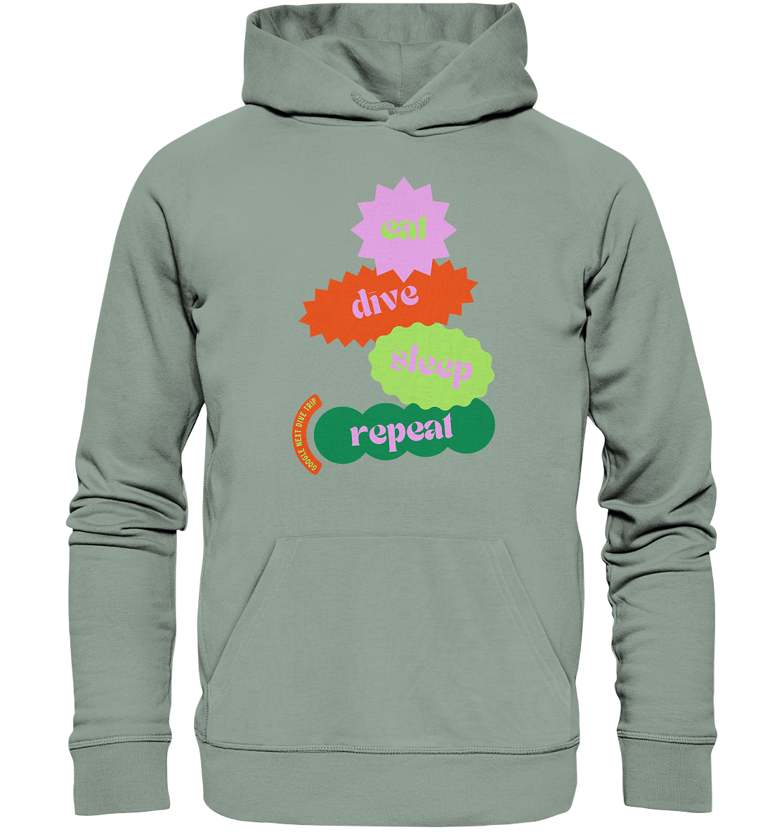 eat - dive - sleep - repeat - Organic Hoodie