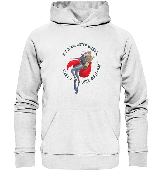 Ich atme unter Wasser. Was ist deine Superkraft? - Organic Hoodie