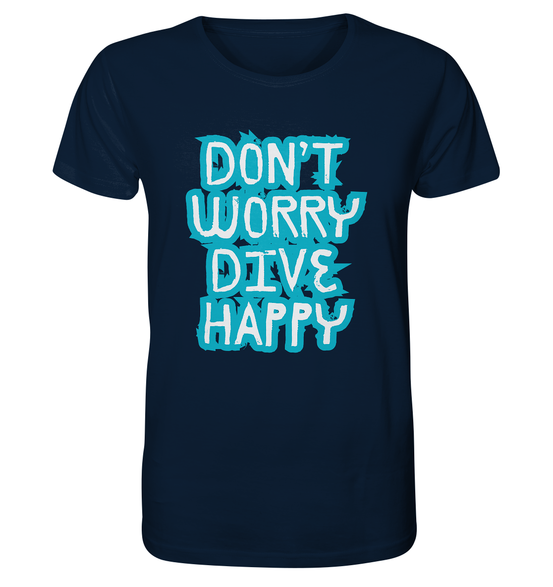 don't worry dive happy - Organic Shirt