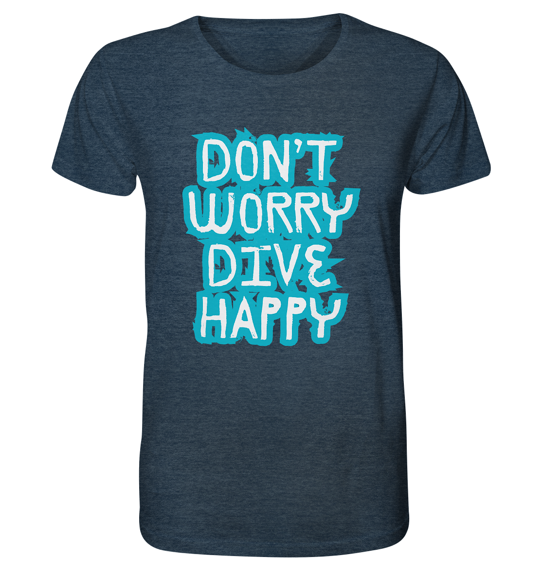 don't worry dive happy - Organic Shirt