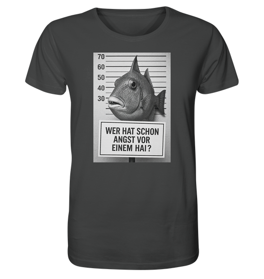 Wer hat schon Angst vor einem Hai? - Organic Shirt