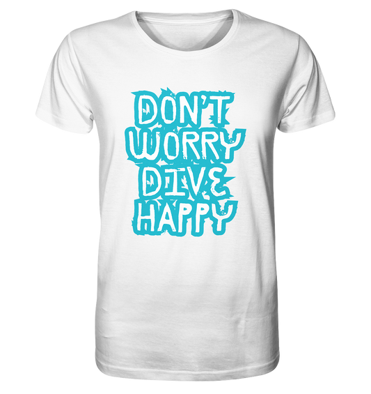 don't worry dive happy - Organic Shirt