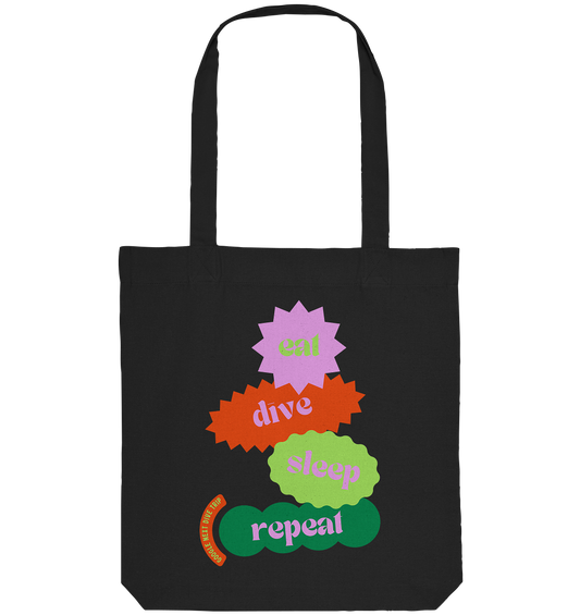 eat - dive - sleep - repeat - Organic Tote-Bag