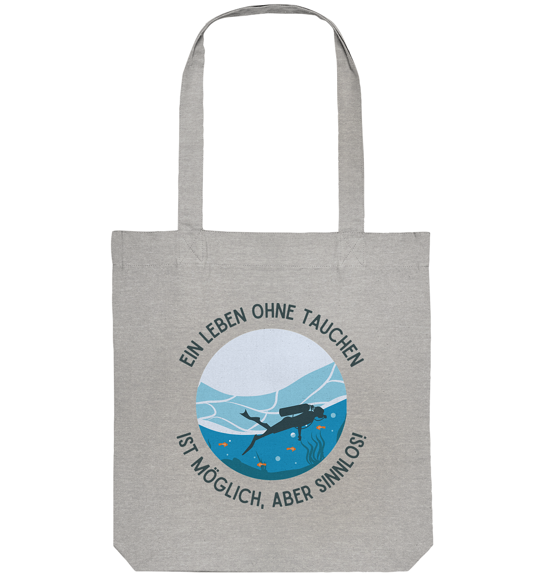 Ein Leben ohne Tauchen ist möglich, aber sinnlos! - Organic Tote-Bag