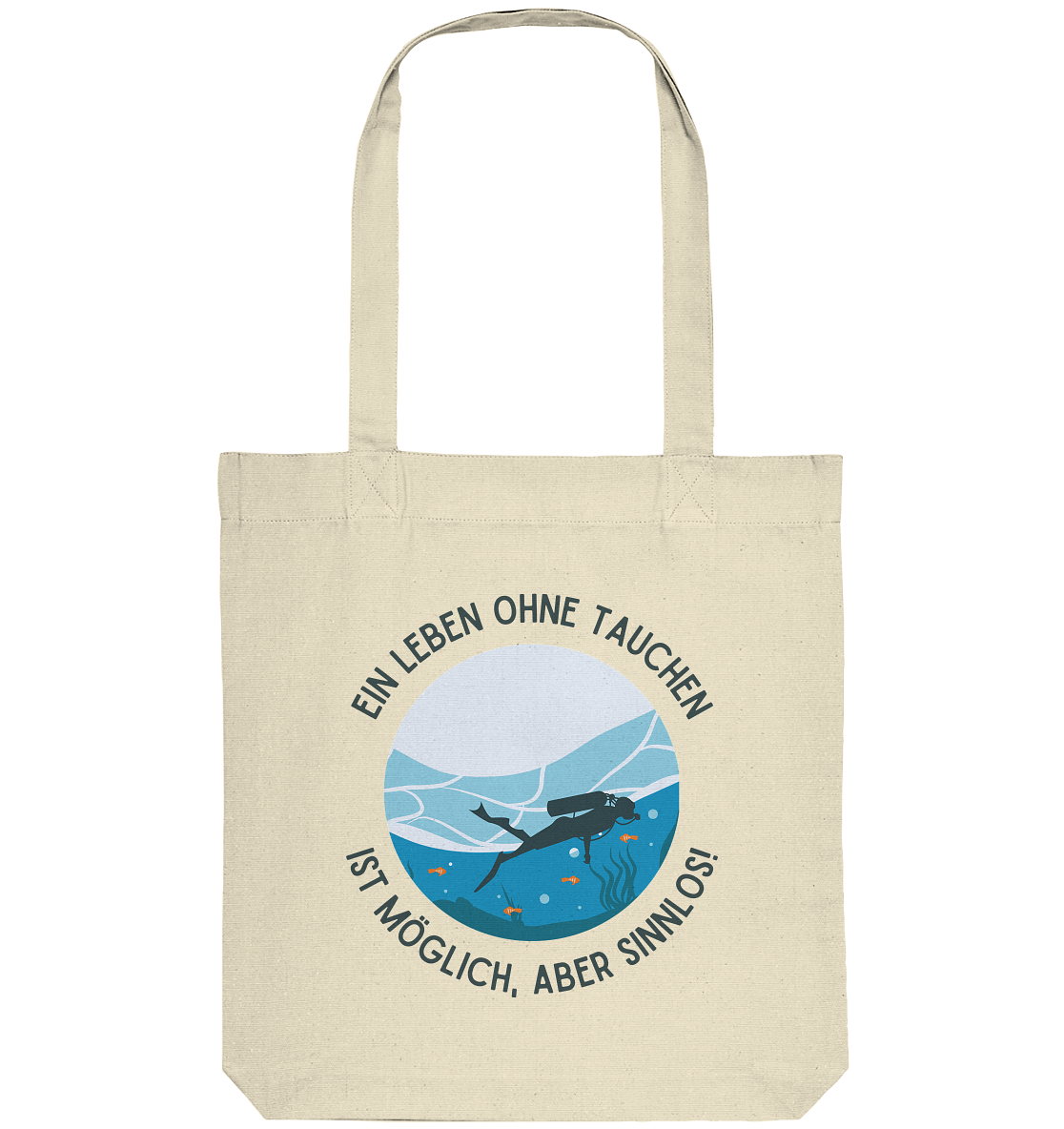 Ein Leben ohne Tauchen ist möglich, aber sinnlos! - Organic Tote-Bag