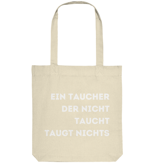 Ein Taucher der nicht taucht taugt nichts - Organic Tote-Bag