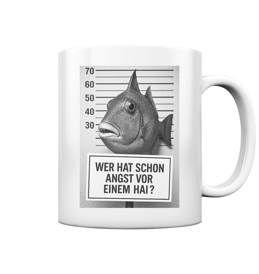 Wer hat schon Angst vor einem Hai? - Tasse glossy