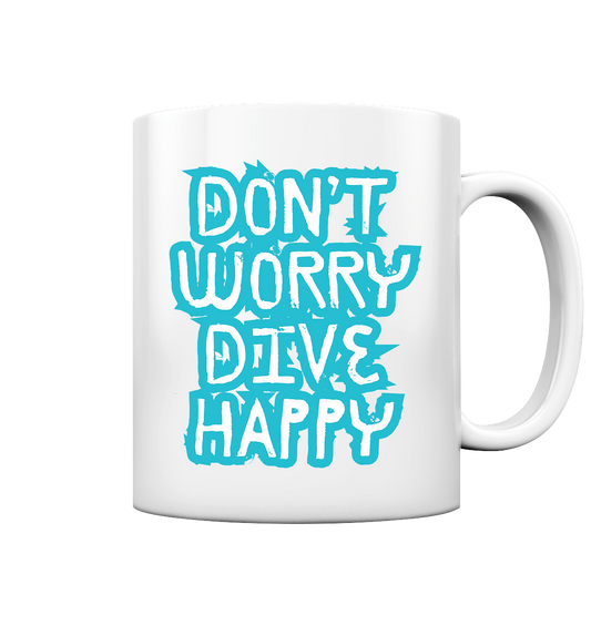 don't worry dive happy - Tasse glossy