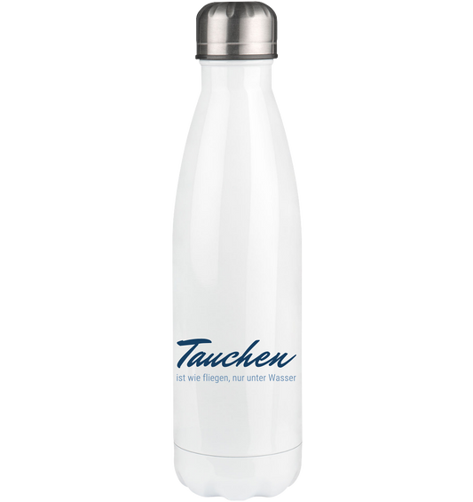 Tauchen ist wie fliegen, nur unter Wasser - Thermoflasche 500ml